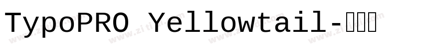 TypoPRO Yellowtail字体转换
